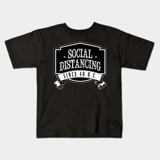 Social Distancing Since 40 Years Before Corona Kids T-Shirt